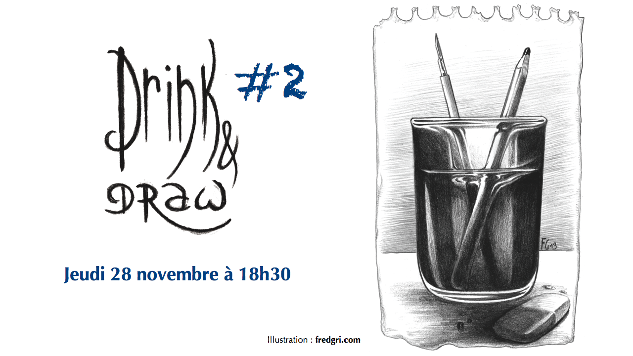 Deuxième édition du Drink & Draw !